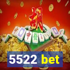 5522 bet